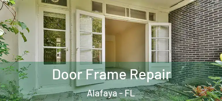 Door Frame Repair Alafaya - FL