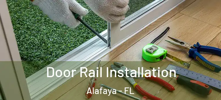 Door Rail Installation Alafaya - FL