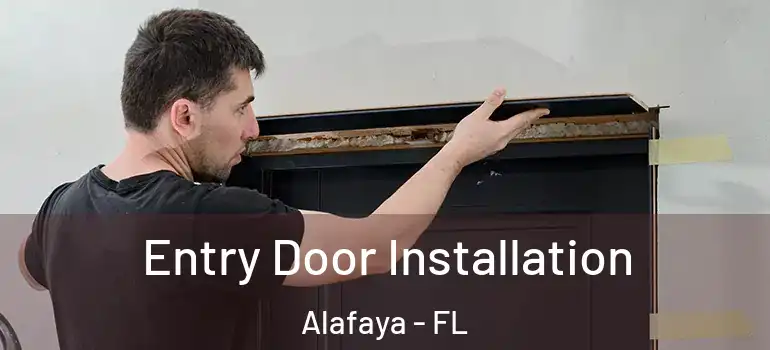 Entry Door Installation Alafaya - FL