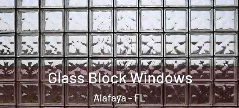 Glass Block Windows Alafaya - FL