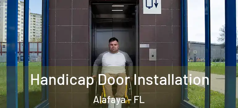 Handicap Door Installation Alafaya - FL