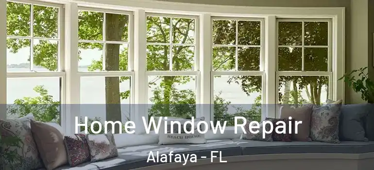 Home Window Repair Alafaya - FL