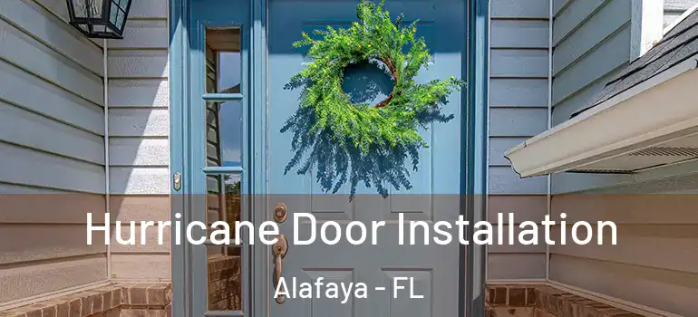 Hurricane Door Installation Alafaya - FL