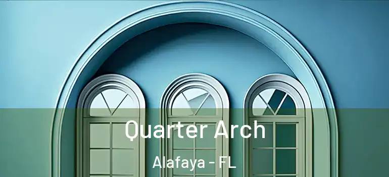 Quarter Arch Alafaya - FL