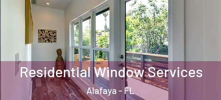 Residential Window Services Alafaya - FL