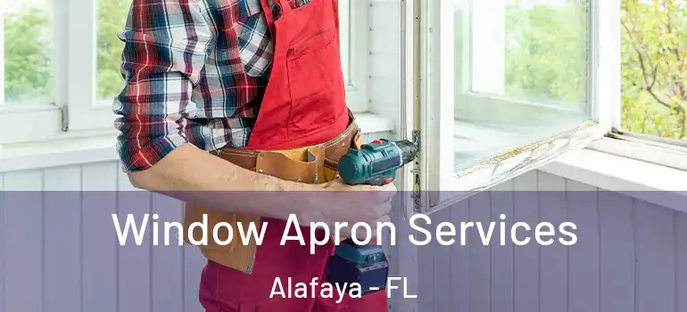 Window Apron Services Alafaya - FL