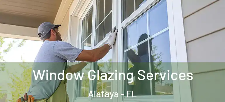 Window Glazing Services Alafaya - FL